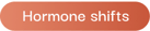 Hormone shift