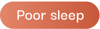 Poor sleep