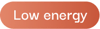 low energy